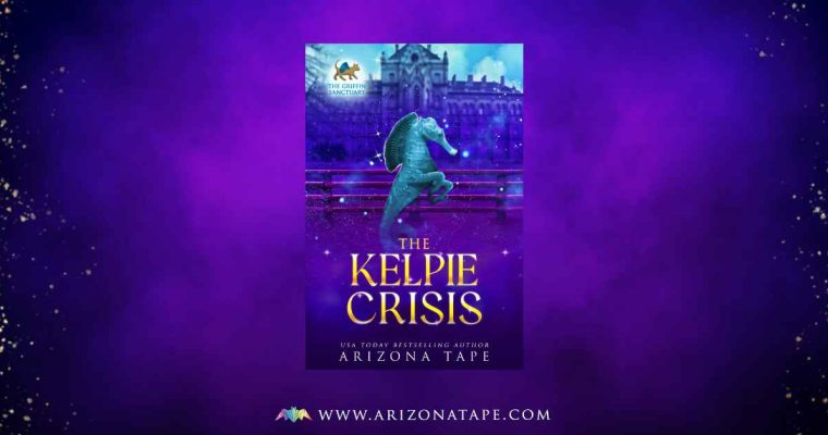 COMING SOON: The Kelpie Crisis (The Griffin Sanctuary #7)