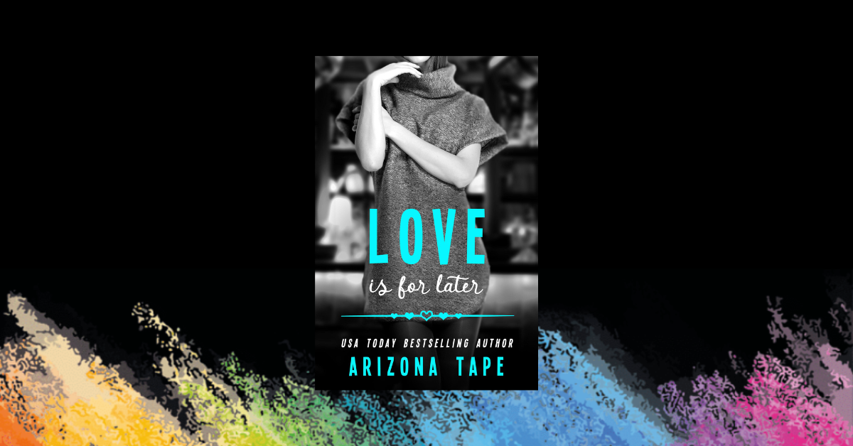 OUT NOW: Love Is For Later (Rainbow Central #1)
