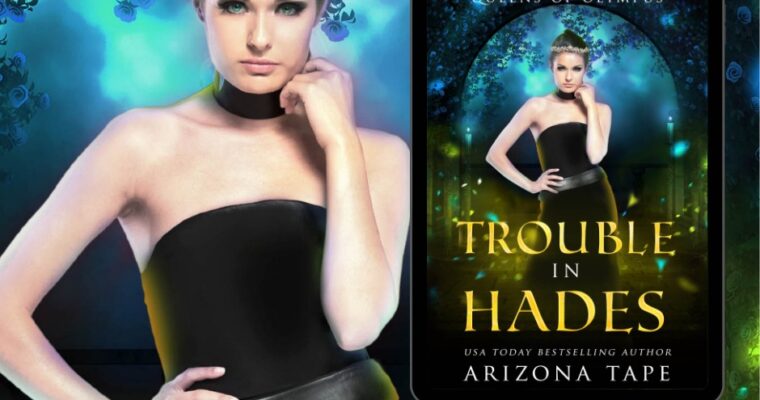 OUT NOW: Trouble In Hades (Queens Of Olympus #1)