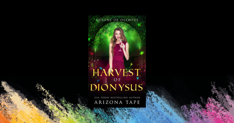 OUT NOW: Harvest Of Dionysus (Queens Of Olympus #3)